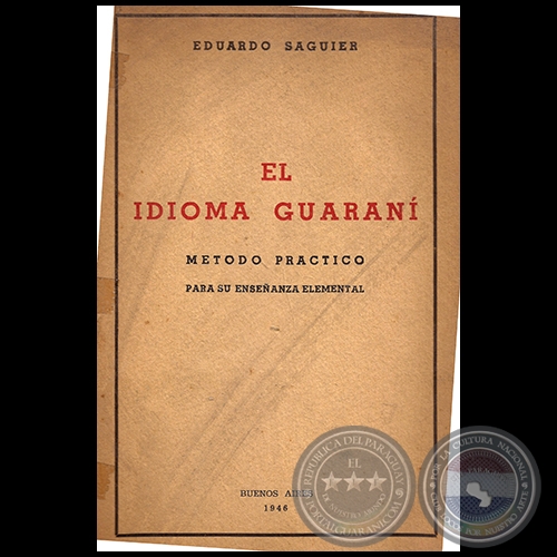 EL IDIOMA GUARANÍ - Autor: EDUARDO SAGUIER - Año 1946